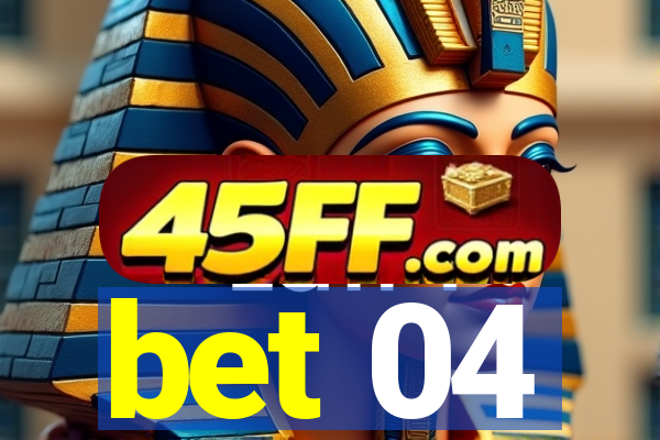 bet 04